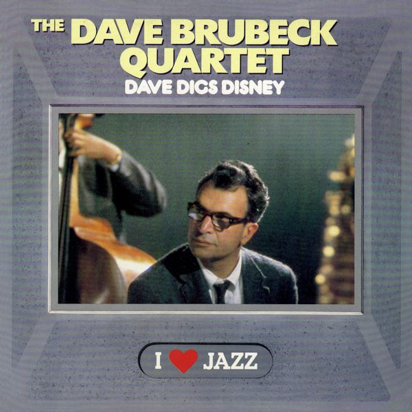 The Dave Brubeck Quartet - Dave Digs Disney | CBS (CBS 21060) The Dave Brubeck Quartet - Dave Digs Disney | CBS (CBS 21060)