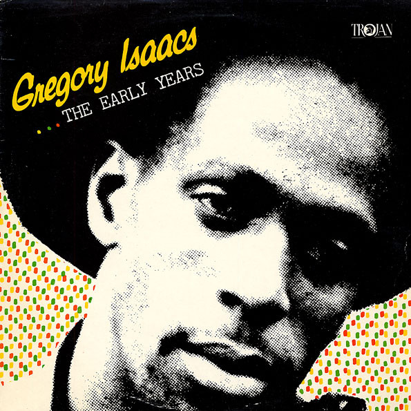 Gregory Isaacs - ...The Early Years | Trojan Records (TRLS 196)