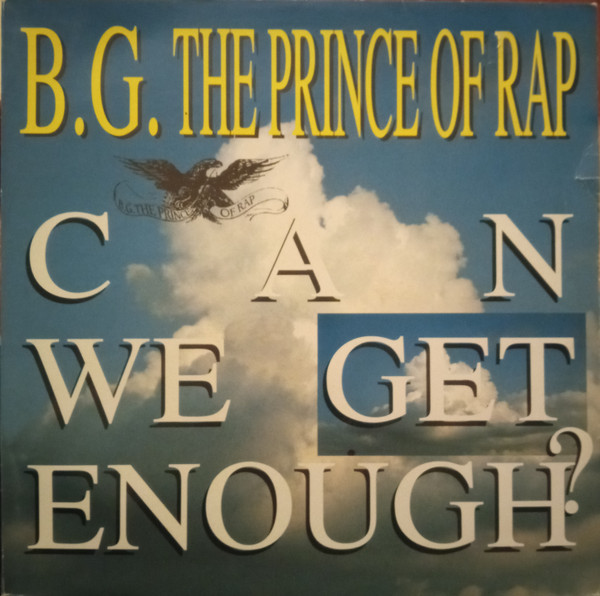 B.G. The Prince Of Rap - Can We Get Enough? | Dance Pool (659312 6) B.G. The Prince Of Rap - Can We Get Enough? | Dance Pool (659312 6)