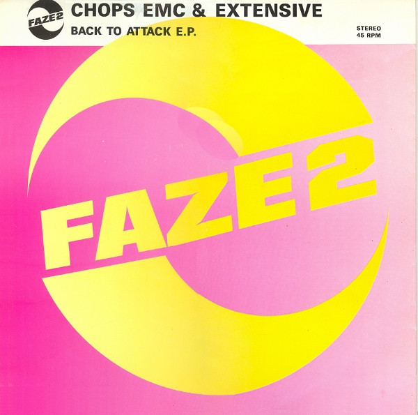 Chops EMC & Extensive - Back To Attack E.P. | Faze 2 (12 FAZE 11)
