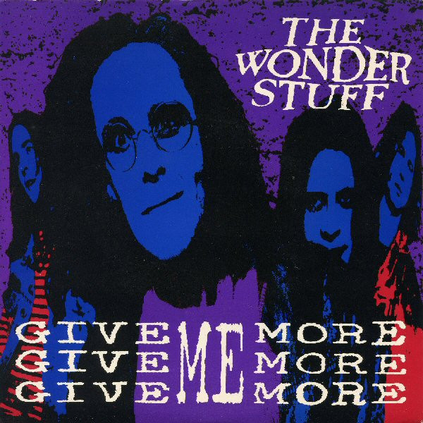 The Wonder Stuff - Give, Give, Give Me More, More, More | The Far Out Recording Company (GONE 3)