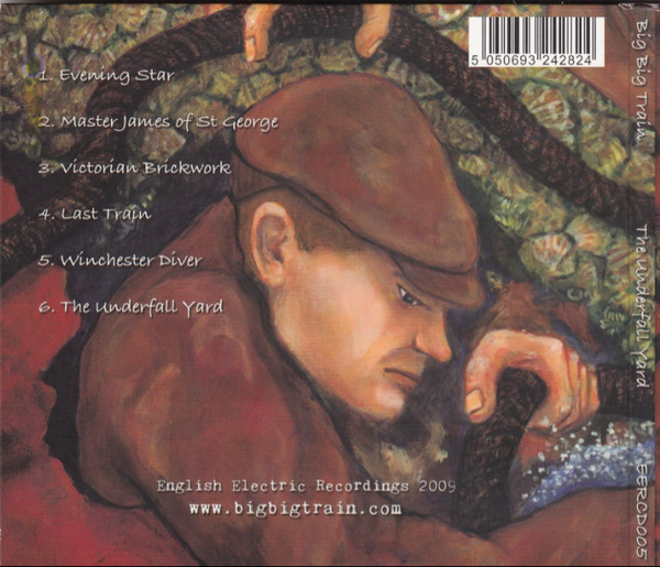 Big Big Train - The Underfall Yard | English Electric Recordings (EERCD005) - 2 Big Big Train - The Underfall Yard | English Electric Recordings (EERCD005) - 2