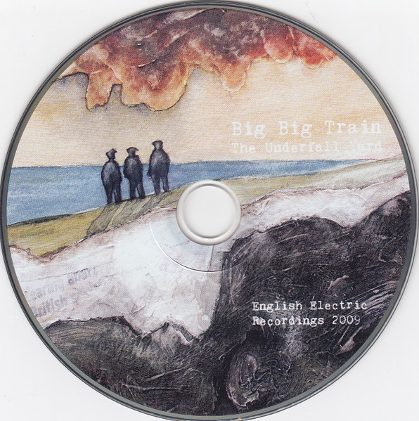 Big Big Train - The Underfall Yard | English Electric Recordings (EERCD005) - 3 Big Big Train - The Underfall Yard | English Electric Recordings (EERCD005) - 3