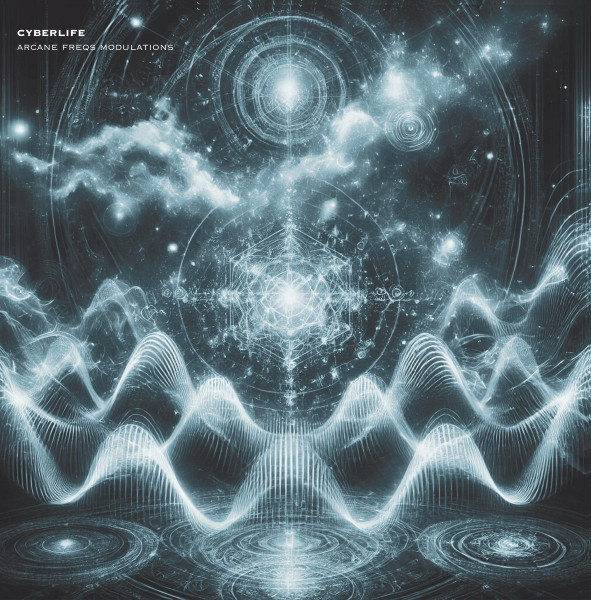 Cyberlife - Arcane Freqs Modulations | Cyberlife Series (CBLFS002)