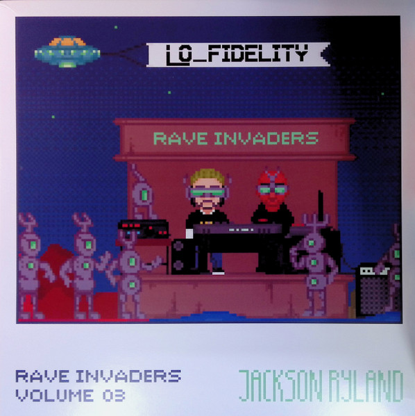 Jackson Ryland - Rave Invaders Volume 03 | Lo Fidelity Music (RAIN003) Jackson Ryland - Rave Invaders Volume 03 | Lo Fidelity Music (RAIN003)