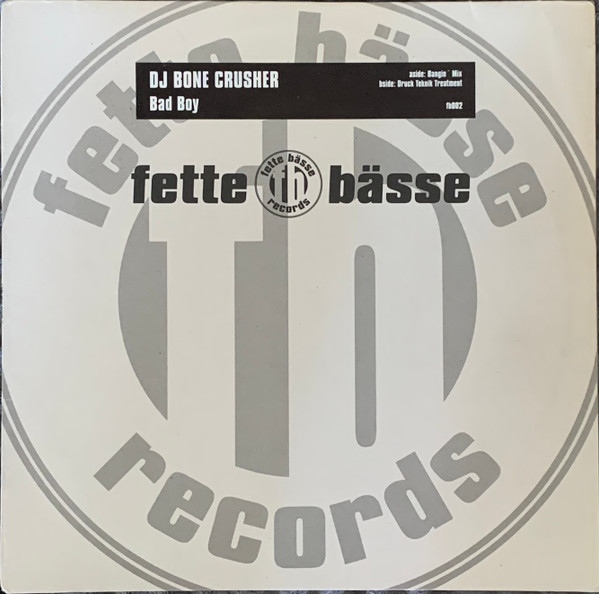 DJ Bone Crusher - Bad Boy | Fette Bässe Records (fb002) - main
