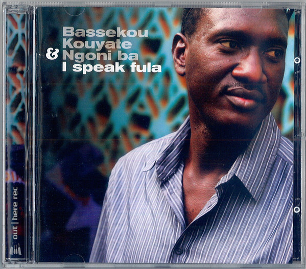Bassekou Kouyate & Ngoni Ba - I Speak Fula | Out Here Records (OH 013) Bassekou Kouyate & Ngoni Ba - I Speak Fula | Out Here Records (OH 013)