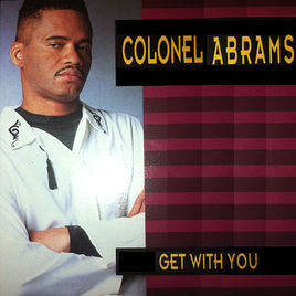 Colonel Abrams - Get With You | Micmac Records, Inc. (MIC - 306)
