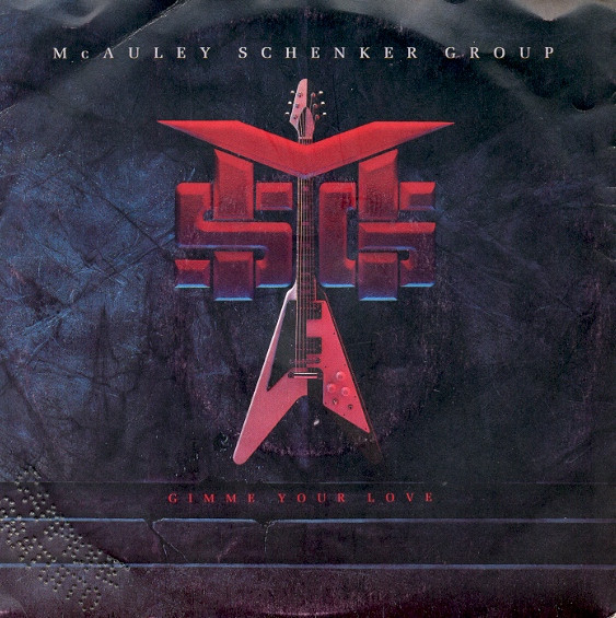 McAuley Schenker Group - Gimme Your Love | EMI (06 1473047)