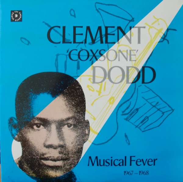 Various - Clement "Coxsone" Dodd - Musical Fever 1967-1968 | Trojan Records (TRLD 408)