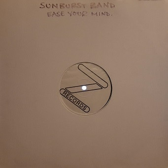 The Sunburst Band - Ease Your Mind | Z Records (ZEDD 12 026) The Sunburst Band - Ease Your Mind | Z Records (ZEDD 12 026)