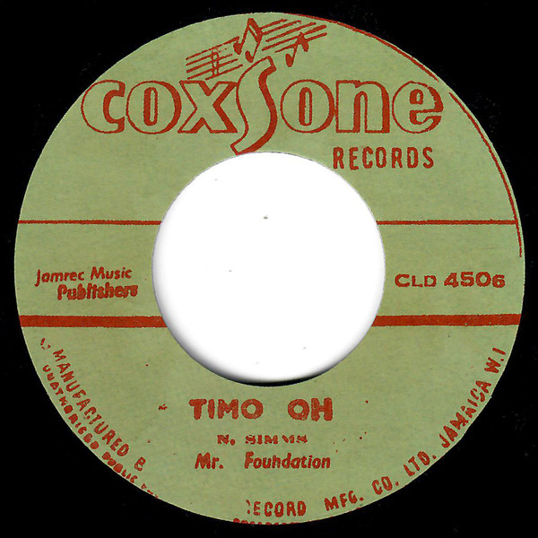 Mr. Foundation / Dudley Sibley & Peter Austin - Timo Oh / Hole In Your Soul | Coxsone Records (CLD 4506)