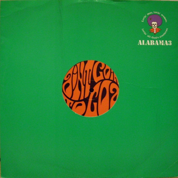 Alabama 3 - Ain't Goin' To Goa | Elemental Records (ELM45TP2) - 2