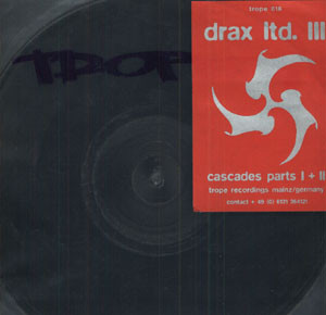 Drax - Cascades Parts I + II | Trope Recordings (trope 016)