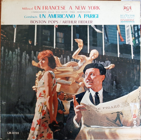 Darius Milhaud / George Gershwin , Boston Pops Orchestra / Arthur Fiedler - Un Francese A New York / Un Americano A Parigi | RCA Victor Red Seal (LM 2702)