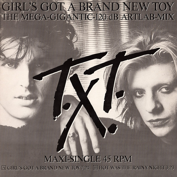 T.X.T. - Girl's Got A Brand New Toy (The Mega-Gigantic-120 dB Artlab-Mix) | CBS (A 14.6073)