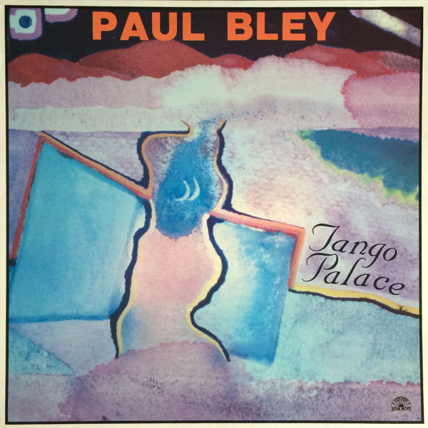 Paul Bley - Tango Palace | Soul Note (SN 1090)