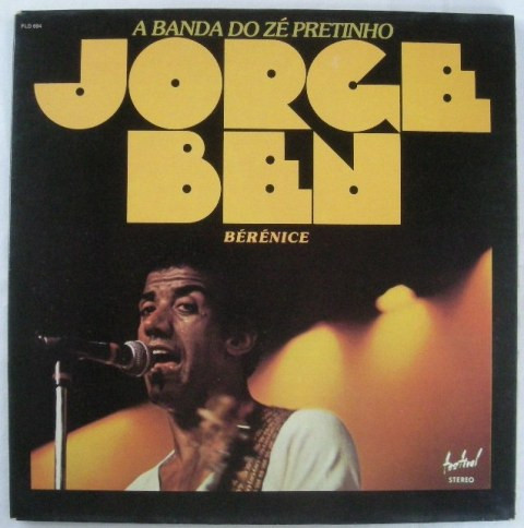 Jorge Ben - A Banda Do Zé Pretinho - Bérénice | Disques Festival (FLD 694)