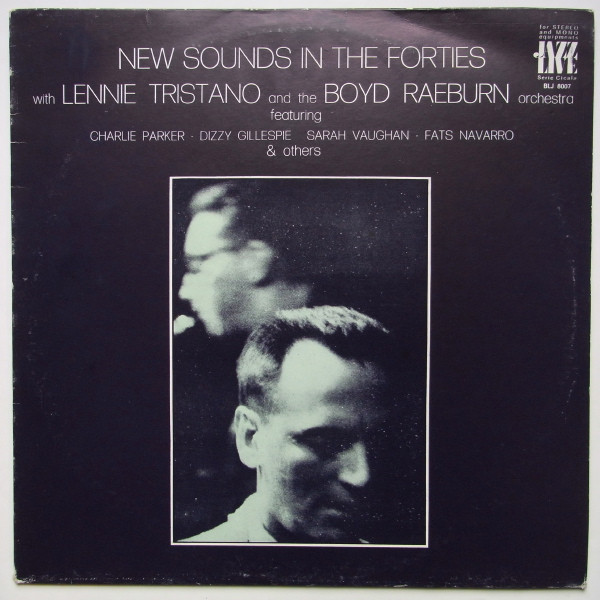 Lennie Tristano And The Boyd Raeburn And His Orchestra - New Sounds In The Forties | Durium (BLJ 8007) - main