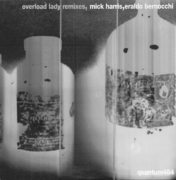 Mick Harris , Eraldo Bernocchi - Overload Lady Remixes | Sub Rosa (Quantum 484)