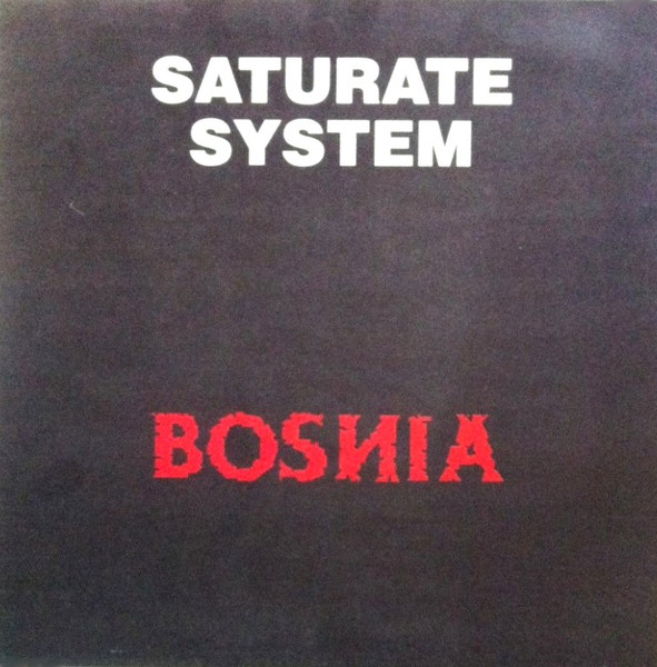 Saturate System - Bosnia | Car-Crash Records (CCR B-028) - main