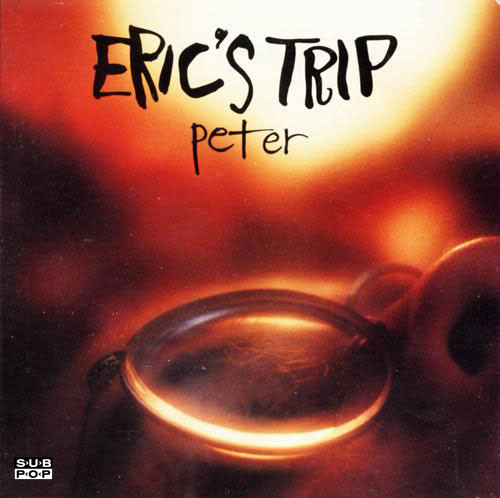 Eric's Trip - Peter | Sub Pop (SP 102/274)