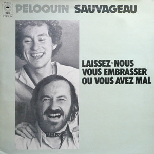 Péloquin Sauvageau - Laissez-Nous Vous Embrasser Où Vous Avez Mal | Epic (EPC 80650)
