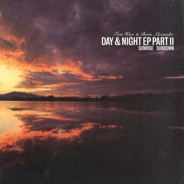 Tom Wax & Boris Alexander - Day & Night EP Part II | Big & Dirty (BADR.014) - main