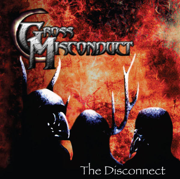 Gross Misconduct - The Disconnect | Not On Label (none)