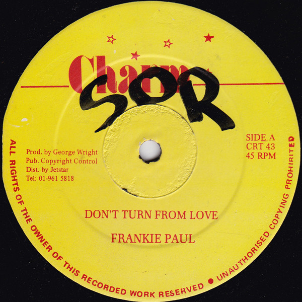Frankie Paul - Don't Turn From Love | Charm (CRT 43)
