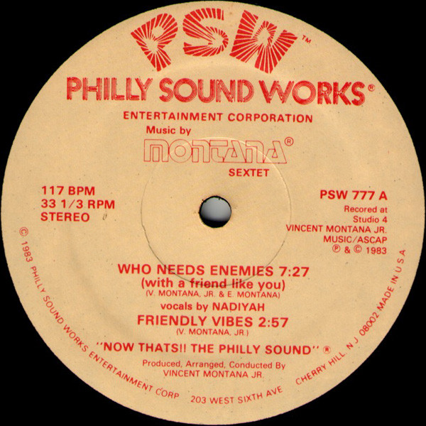 Montana Sextet - Who Needs Enemies (With A Friend Like You) / Friendly Vibes | Philly Sound Works (PSW 777)