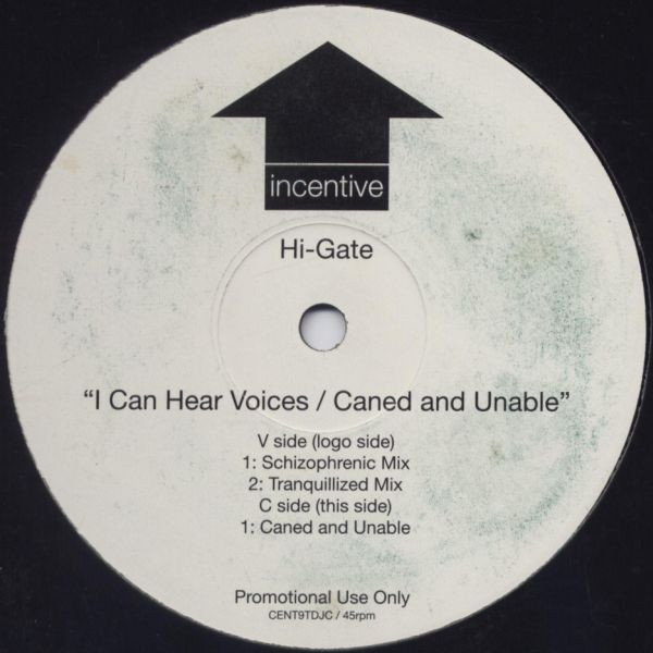 Hi-Gate - I Can Hear Voices / Caned And Unable | Incentive (CENT9T DJC)