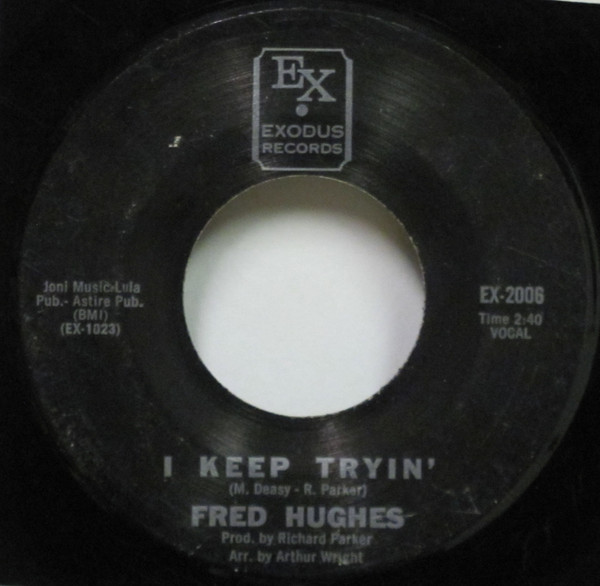 Fred Hughes - I Keep Tryin' / We've Got Love | Exodus Records (EX-2006)