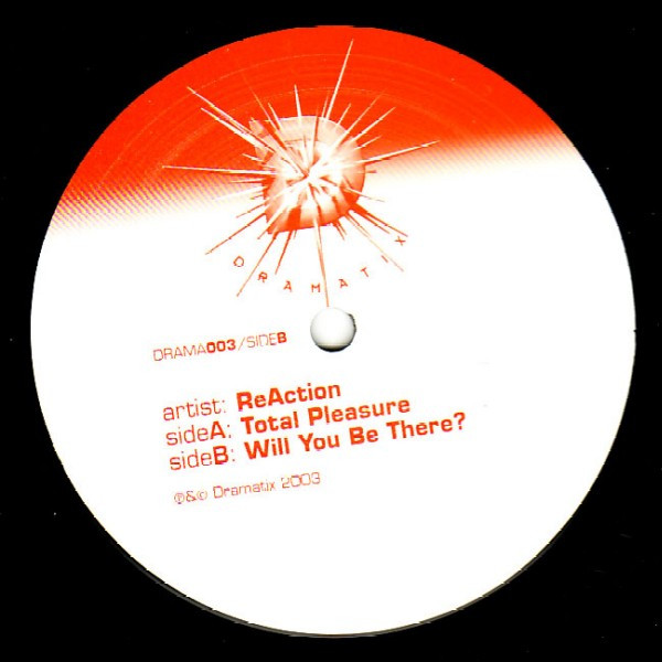 ReAction - Total Pleasure / Will You Be There | Dramatix (DRAMA 003) - main