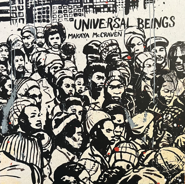 Makaya McCraven - Universal Beings | International Anthem Recording Company (IARC 0022) Makaya McCraven - Universal Beings | International Anthem Recording Company (IARC 0022)