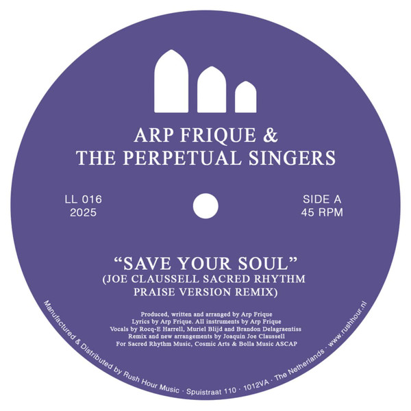 Arp Frique & The Perpetual Singers - Save Your Soul | Not On Label (LL 016) Arp Frique & The Perpetual Singers - Save Your Soul | Not On Label (LL 016)