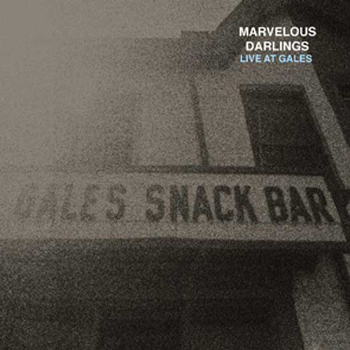 Marvelous Darlings - Live At Gales | Deranged Records (DY 181)