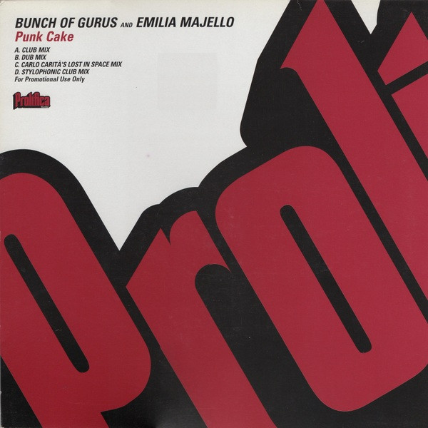 Bunch Of Gurus And Emilia Majello - Punk Cake | Prolifica (12PRDJD 005)