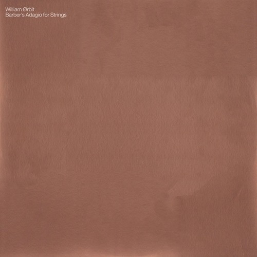 William Orbit - Barber's Adagio For Strings | WEA Records (8573 81498-0) William Orbit - Barber's Adagio For Strings | WEA Records (8573 81498-0)