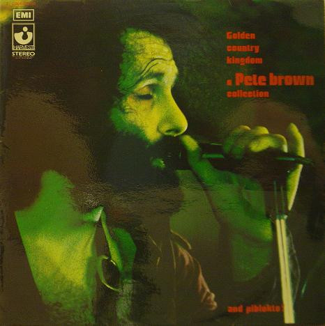 Pete Brown & Piblokto! - Golden Country Kingdom (A Pete Brown Collection) | Harvest (2C 064-05200)