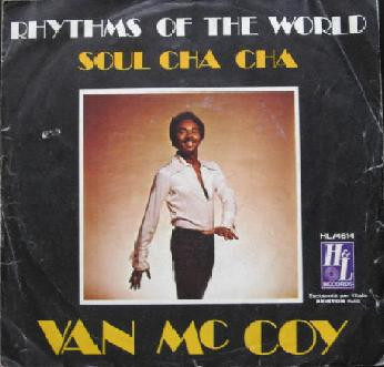 Van McCoy - Rhythms Of The World / Soul Cha Cha | H & L Records (HL/4614) Van McCoy - Rhythms Of The World / Soul Cha Cha | H & L Records (HL/4614)