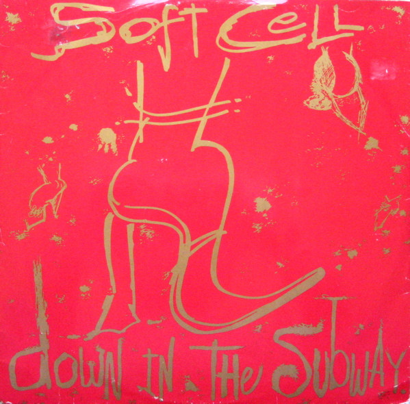 Soft Cell - Down In The Subway | Some Bizzare (BZS 2212)