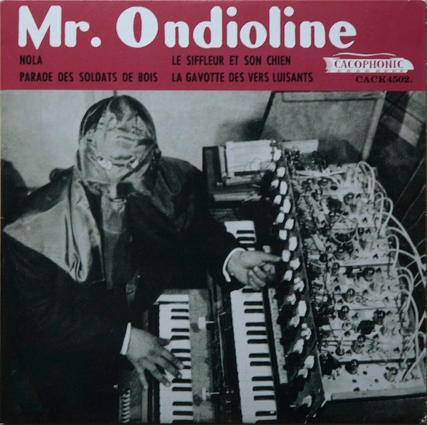 Mr. Ondioline - Mr. Ondioline | Cacophonic (CACK4502)