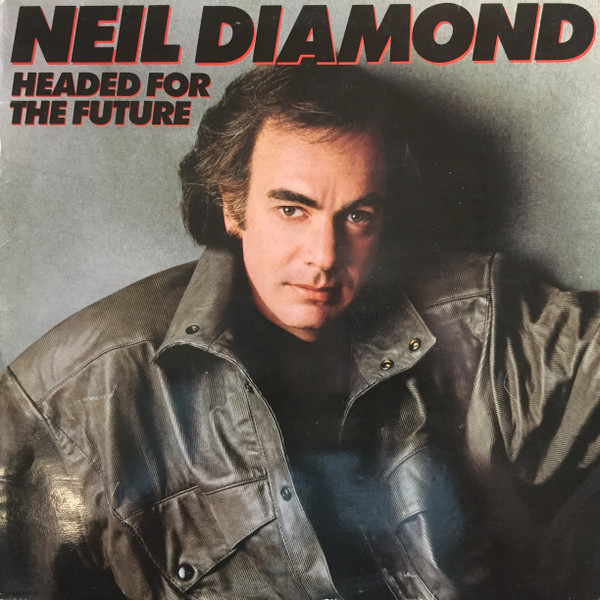 Neil Diamond - Headed For The Future | CBS (S 26952) Neil Diamond - Headed For The Future | CBS (S 26952)
