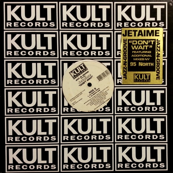 Jazz-N-Groove Featuring Jetaime - Don't Wait | Kult Records (KULO 975) - main