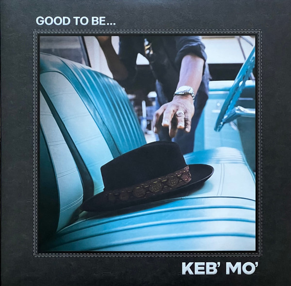 Keb' Mo' - Good To Be... | Rounder Records (00888072299566) Keb' Mo' - Good To Be... | Rounder Records (00888072299566)