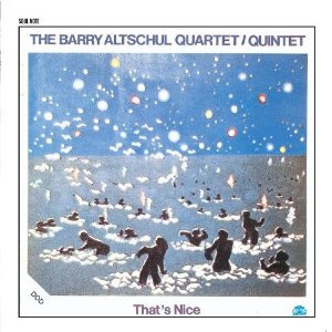 The Barry Altschul Quartet / The Barry Altschul Quintet - That's Nice | Soul Note (SN 1115) The Barry Altschul Quartet / The Barry Altschul Quintet - That's Nice | Soul Note (SN 1115)