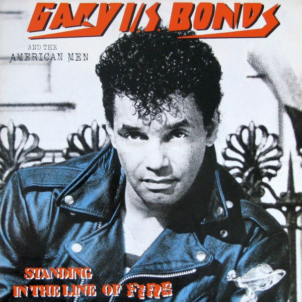 Gary U.S. Bonds And The American Men - Standing In The Line Of Fire | Attic (LAT 1207) - main