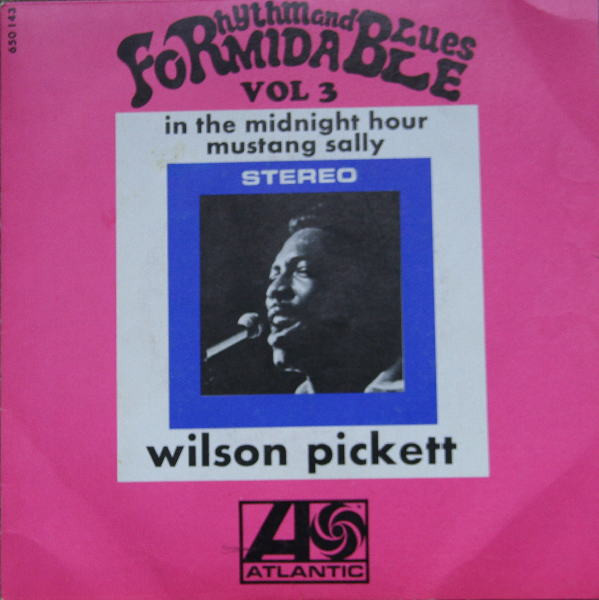 Wilson Pickett - In The Midnight Hour / Mustang Sally | Atlantic (650 143)