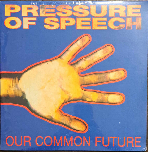 Pressure Of Speech - Our Common Past, Our Common Future | A.R.X. (ARKS002)